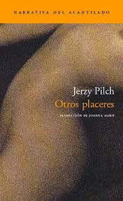 Jezzy Pilch. Otros placeres