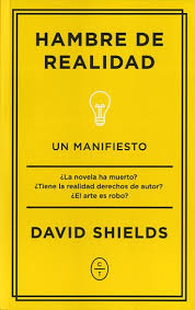 David Shields. Hambre de realidad