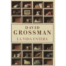 David Grossman. La vida entera