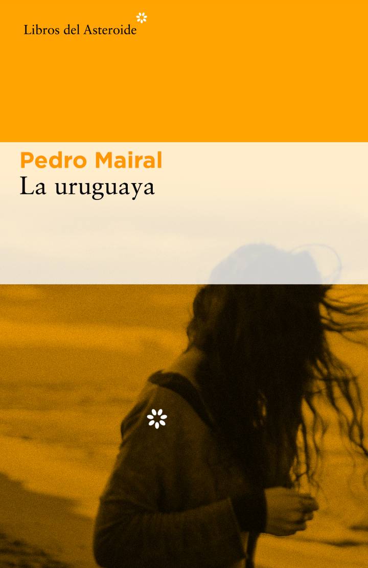 Pedro Mairal. La uruguaya