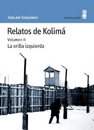 Shalámov. Relatos de Kolimá. II. La orilla izquierda
