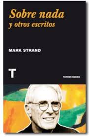 Mark Strand. Sobre nada y otros escritos