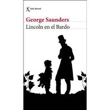 George Saunders. Lincon en el Bardo